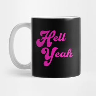 Hell Yeah! Mug